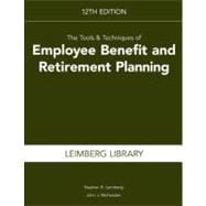 Tools and Techniques of Employee Benefit and Retirement Planning,9781936362196 Tools and Techniques of Employee Benefit and Retirement Planning,9781936362196