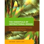 Essentials of Instructional Design, The: Connecting Fundamental Principles with Process and Practice,9780131182202 Essentials of Instructional Design, The: Connecting Fundamental Principles with Process and Practice,9780131182202