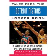 Tales from the Detroit Pistons Locker Room : A Collection of..., 9781613212202