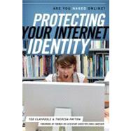 Protecting Your Internet Identity : Are You Naked Online?,9781442212206 Protecting Your Internet Identity : Are You Naked Online?,9781442212206