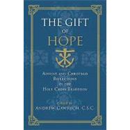 Gift of Hope: Advent and Christmas Reflections in the Holy C..., 9781594712210
