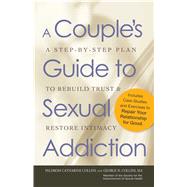 Couple's Guide to Sexual Addiction : A Step-by-Step Plan to Rebuild Trust and Restore Intimacy,9781440512216 Couple's Guide to Sexual Addiction : A Step-by-Step Plan to Rebuild Trust and Restore Intimacy,9781440512216