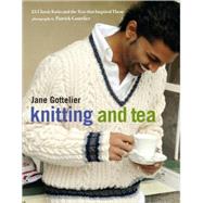 Knitting and Tea : 25 Classic Knits and the Teas That Inspir..., 9780307352217
