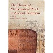 The History of Mathematical Proof in Ancient Traditions, 9781107012219