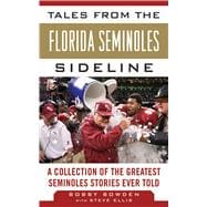 Tales from the Florida Seminoles Sideline : A Collection of ..., 9781613212219