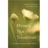 Ministry That Transforms : A Contemplative Process of Theolo..., 9780814632222