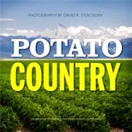 Potato Country : Celebrating 75 Years of the Idaho Potato Co..., 9781933192222