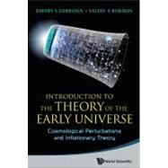 Introduction to the Theory of the Early Universe: Cosmologic..., 9789814322225