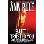 But I Trusted You Vol. 14 : And Other True Cases,9781416542230 But I Trusted You Vol. 14 : And Other True Cases,9781416542230