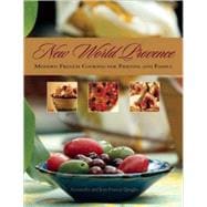 New World Provence : Modern French Cooking for Friends and F..., 9781551522234