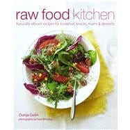 Raw Food Kitchen: Naturally Vibrant Recipes for Breakfast, S..., 9781849752237