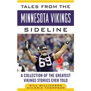 Tales from the Minnesota Vikings Sideline : A Collection of ..., 9781613212240