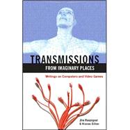 Transmissions from Imaginary Places : Writings on Computer a..., 9780596102241
