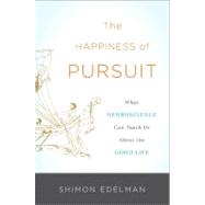The Happiness of Pursuit: What Neuroscience Can Teach Us Abo..., 9780465022243