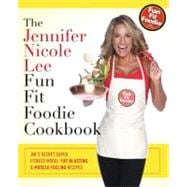The Jennifer Nicole Lee Fun Fit Foodie Cookbook: Jnl's Secre..., 9781599322247
