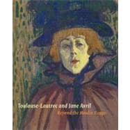 Toulouse Lautrec and Jane Avril : Beyond the Moulin Rouge, 9781907372247