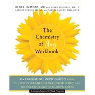The Chemistry of Joy Workbook: Overcoming Depression Using t..., 9781608822256