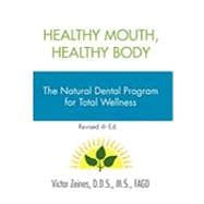 Healthy Mouth, Healthy Body: The Natural Dental Program for ..., 9781453522257
