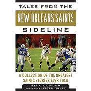 Tales from the New Orleans Saints Sideline : A Collection of..., 9781613212257