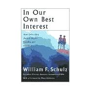 In Our Own Best Interest : How Defending Human Rights Benefi..., 9780807002261