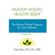 Healthy Mouth, Healthy Body: The Natural Dental Program for ..., 9781453522264