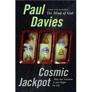 Cosmic Jackpot : Why Our Universe Is Just Right for Life, 9780618592265