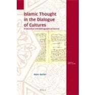 Islamic Thought in the Dialogue of Cultures : A Historical a..., 9789004222274