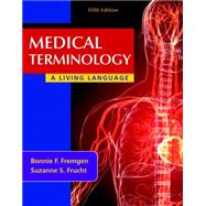 MEDICAL TERMINOLOGY & MED TERM I/A AC, 5/e,9780133012286 MEDICAL TERMINOLOGY & MED TERM I/A AC, 5/e,9780133012286