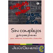 Sin Complejos/ Without Complexes: Guia Para Jovenes Gays, Le..., 9788488052292