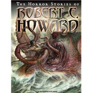 The Horror Stories of Robert E. Howard: Library Edition, 9781400142293