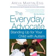 The Everyday Advocate: Standing Up for Your Child With Autis..., 9780451232298