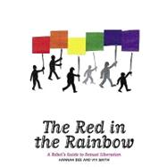 The Red in the Rainbow: A Rebel's Guide to Sexual Liberation, 9781905192298