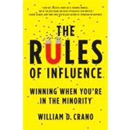 The Rules of Influence: Winning When You're in the Minority, 9780312552299