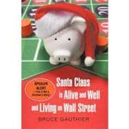 Santa Claus Is Alive and Well and Living on Wall Street : Sp..., 9781462012299