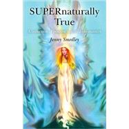 SUPERnaturally True: A Collection of Uplifting Spiritual Enc..., 9781846942310