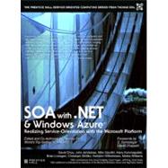 SOA with .NET and Windows Azure : Realizing Service-Orientat..., 9780131582316