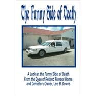 The Funny Side of Death: A Look at the Funny Side of Death f..., 9781438902319