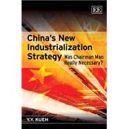 China's New Industrialization Strategy : Was Chairman Mao Re..., 9781847202321