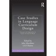 Case Studies in Language Curriculum Design : Concepts and Ap..., 9780415882323