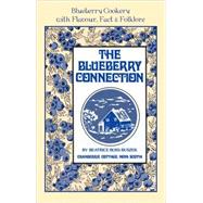 The Blueberry Connection: Blueberry Cookery With Flavor, Fac..., 9780920852323