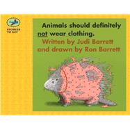 Animals Should Definitely Not Wear Clothing,9781416912323 Animals Should Definitely Not Wear Clothing,9781416912323