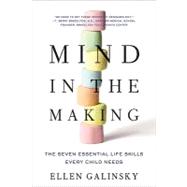 Mind in the Making : The Seven Essential Life Skills Every C..., 9780061732324