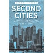 Second Cities: Globalization and Local Politics in Manchester and Philadelphia,9781439902325 Second Cities: Globalization and Local Politics in Manchester and Philadelphia,9781439902325