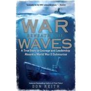 War Beneath the Waves : A True Story of Courage and Leadersh..., 9780451232328