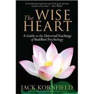 Wise Heart : A Guide to the Universal Teachings of Buddhist ..., 9780553382334