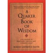 A Quaker Book of Wisdom: Life Lessons in Simplicity, Service..., 9780688172336