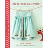 Embroidery Companion: Classic Designs for Modern Living : 30 Projects in Decorative Embroidery, Counted Crioss Stitch, and Crewelwork,9780307462350 Embroidery Companion: Classic Designs for Modern Living : 30 Projects in Decorative Embroidery, Counted Crioss Stitch, and Crewelwork,9780307462350