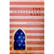 The Uncultured Wars Arabs, Muslims and the Poverty of Libera..., 9781848132351