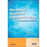 Advanced Quantum Communications : An Engineering Approach, 9781118002360