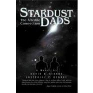 Stardust Dads : The Afterlife Connection,9780595512362 Stardust Dads : The Afterlife Connection,9780595512362